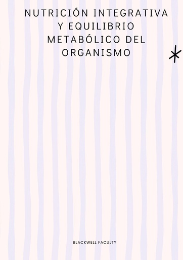 NUTRICIÓN INTEGRATIVA Y EQUILIBRIO METABÓLICO DEL ORGANISMO