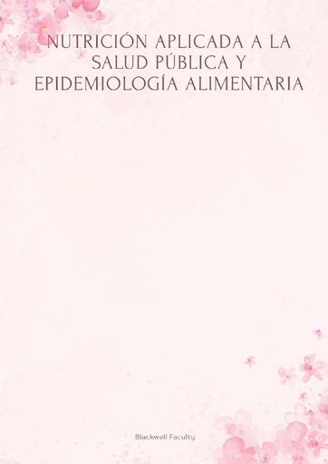 NUTRICIÓN APLICADA A LA SALUD PÚBLICA Y EPIDEMIOLOGÍA ALIMENTARIA