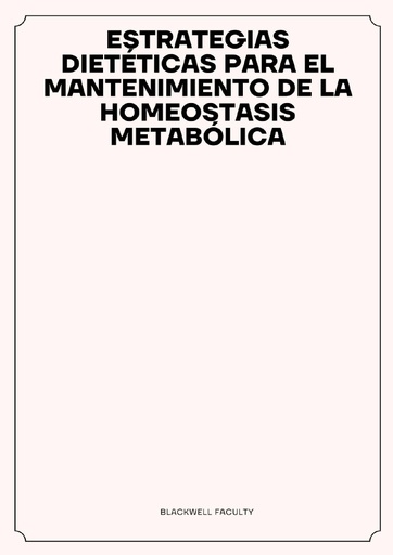 ESTRATEGIAS DIETÉTICAS PARA EL MANTENIMIENTO DE LA HOMEOSTASIS METABÓLICA