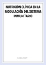 NUTRICIÓN CLÍNICA EN LA MODULACIÓN DEL SISTEMA INMUNITARIO