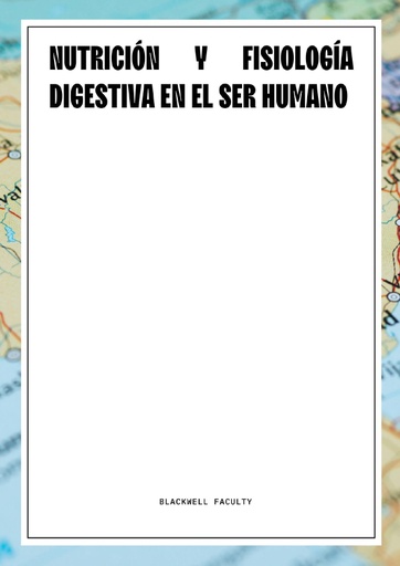 NUTRICIÓN Y FISIOLOGÍA DIGESTIVA EN EL SER HUMANO