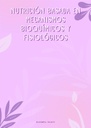 NUTRICIÓN BASADA EN MECANISMOS BIOQUÍMICOS Y FISIOLÓGICOS