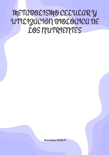 METABOLISMO CELULAR Y UTILIZACIÓN BIOLÓGICA DE LOS NUTRIENTES