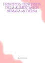 PRINCIPIOS CIENTÍFICOS DE LA ALIMENTACIÓN HUMANA MODERNA