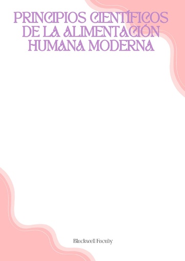 PRINCIPIOS CIENTÍFICOS DE LA ALIMENTACIÓN HUMANA MODERNA