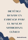 DIETÉTICA BASADA EN EVIDENCIA PARA EL MANEJO NUTRICIONAL CLÍNICO