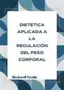 DIETÉTICA APLICADA A LA REGULACIÓN DEL PESO CORPORAL