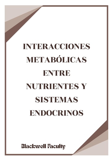 INTERACCIONES METABÓLICAS ENTRE NUTRIENTES Y SISTEMAS ENDOCRINOS