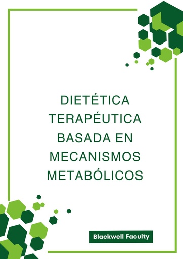 DIETÉTICA TERAPÉUTICA BASADA EN MECANISMOS METABÓLICOS