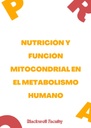 NUTRICIÓN Y FUNCIÓN MITOCONDRIAL EN EL METABOLISMO HUMANO