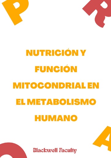 NUTRICIÓN Y FUNCIÓN MITOCONDRIAL EN EL METABOLISMO HUMANO