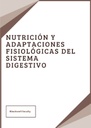 NUTRICIÓN Y ADAPTACIONES FISIOLÓGICAS DEL SISTEMA DIGESTIVO