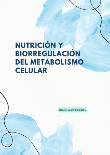 NUTRICIÓN Y BIORREGULACIÓN DEL METABOLISMO CELULAR