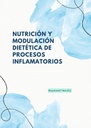 NUTRICIÓN Y MODULACIÓN DIETÉTICA DE PROCESOS INFLAMATORIOS