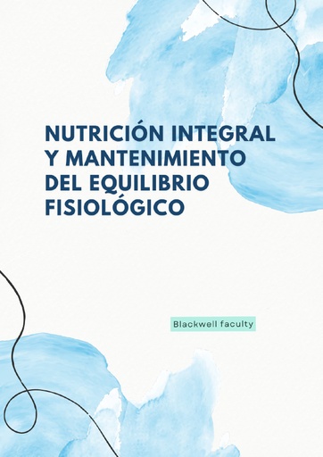 NUTRICIÓN INTEGRAL Y MANTENIMIENTO DEL EQUILIBRIO FISIOLÓGICO