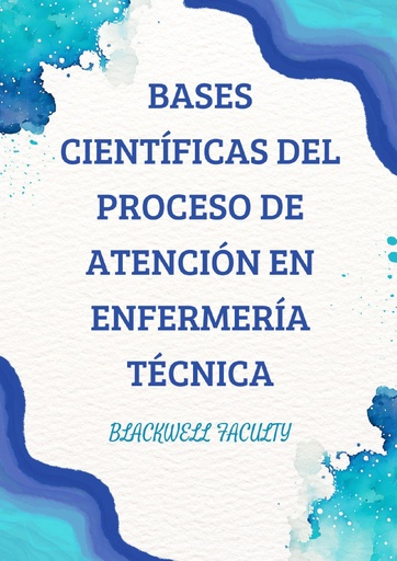 BASES CIENTÍFICAS DEL PROCESO DE ATENCIÓN EN ENFERMERÍA TÉCNICA