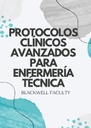 PROTOCOLOS CLÍNICOS AVANZADOS PARA ENFERMERÍA TÉCNICA