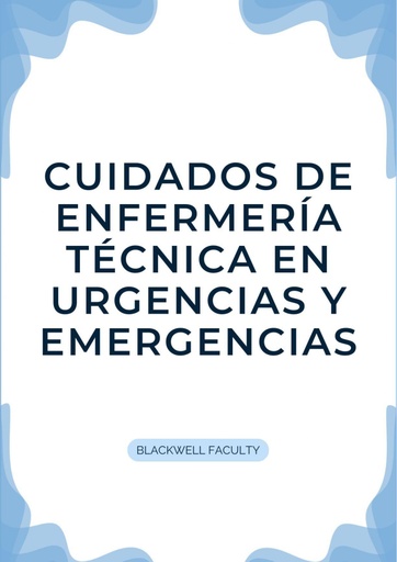 CUIDADOS DE ENFERMERÍA TÉCNICA EN URGENCIAS Y EMERGENCIAS