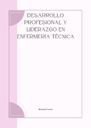DESARROLLO PROFESIONAL Y LIDERAZGO EN ENFERMERÍA TÉCNICA