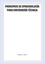 PRINCIPIOS DE EPIDEMIOLOGÍA PARA ENFERMERÍA TÉCNICA