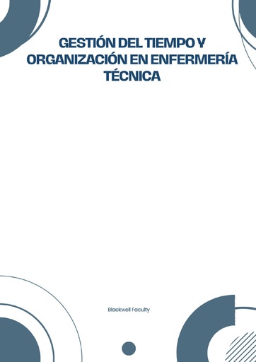 GESTIÓN DEL TIEMPO Y ORGANIZACIÓN EN ENFERMERÍA TÉCNICA