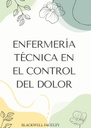 ENFERMERÍA TÉCNICA EN EL CONTROL DEL DOLOR