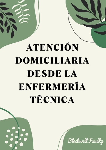 ATENCIÓN DOMICILIARIA DESDE LA ENFERMERÍA TÉCNICA