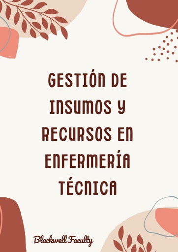 GESTIÓN DE INSUMOS Y RECURSOS EN ENFERMERÍA TÉCNICA