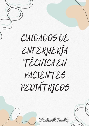 CUIDADOS DE ENFERMERÍA TÉCNICA EN PACIENTES PEDIÁTRICOS