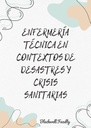 ENFERMERÍA TÉCNICA EN CONTEXTOS DE DESASTRES Y CRISIS SANITARIAS
