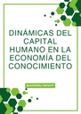 DINÁMICAS DEL CAPITAL HUMANO EN LA ECONOMÍA DEL CONOCIMIENTO