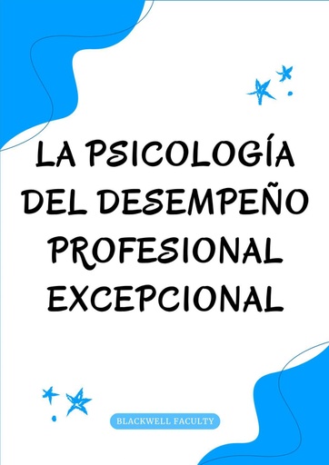 LA PSICOLOGÍA DEL DESEMPEÑO PROFESIONAL EXCEPCIONAL