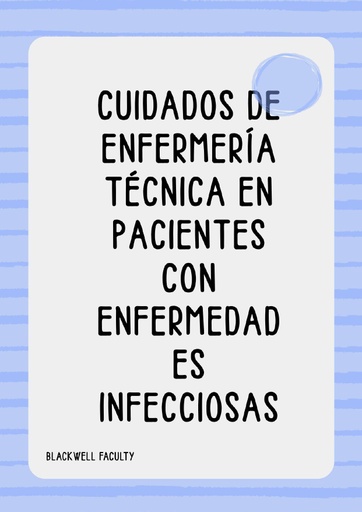 CUIDADOS DE ENFERMERÍA TÉCNICA EN PACIENTES CON ENFERMEDADES INFECCIOSAS