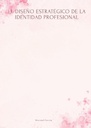 EL DISEÑO ESTRATÉGICO DE LA IDENTIDAD PROFESIONAL