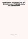 PRINCIPIOS FILOSÓFICOS DEL DESARROLLO PROFESIONAL AUTODIRIGIDO