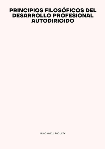 PRINCIPIOS FILOSÓFICOS DEL DESARROLLO PROFESIONAL AUTODIRIGIDO