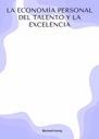 LA ECONOMÍA PERSONAL DEL TALENTO Y LA EXCELENCIA
