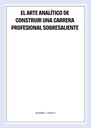 EL ARTE ANALÍTICO DE CONSTRUIR UNA CARRERA PROFESIONAL SOBRESALIENTE