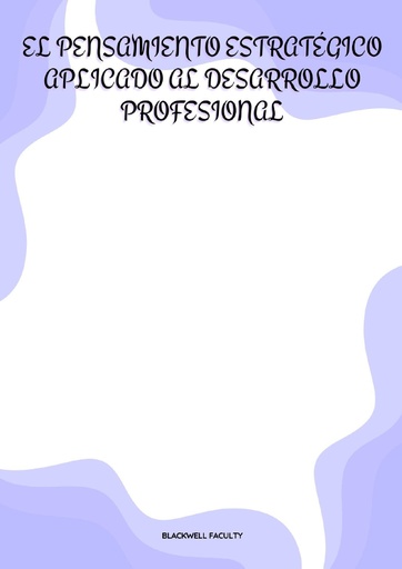 EL PENSAMIENTO ESTRATÉGICO APLICADO AL DESARROLLO PROFESIONAL