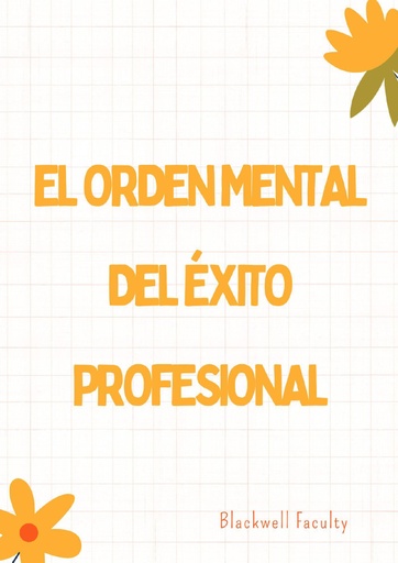 EL ORDEN MENTAL DEL ÉXITO PROFESIONAL