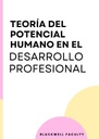 TEORÍA DEL POTENCIAL HUMANO EN EL DESARROLLO PROFESIONAL
