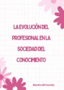 LA EVOLUCIÓN DEL PROFESIONAL EN LA SOCIEDAD DEL CONOCIMIENTO