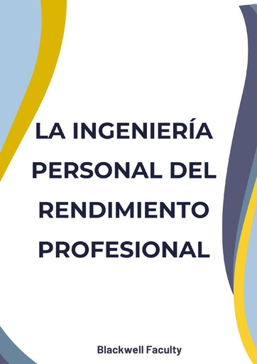 LA INGENIERÍA PERSONAL DEL RENDIMIENTO PROFESIONAL