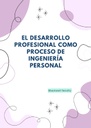 EL DESARROLLO PROFESIONAL COMO PROCESO DE INGENIERÍA PERSONAL