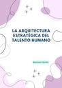LA ARQUITECTURA ESTRATÉGICA DEL TALENTO HUMANO