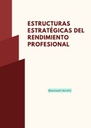 ESTRUCTURAS ESTRATÉGICAS DEL RENDIMIENTO PROFESIONAL