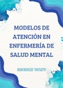 MODELOS DE ATENCIÓN EN ENFERMERÍA DE SALUD MENTAL