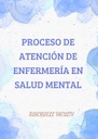 PROCESO DE ATENCIÓN DE ENFERMERÍA EN SALUD MENTAL