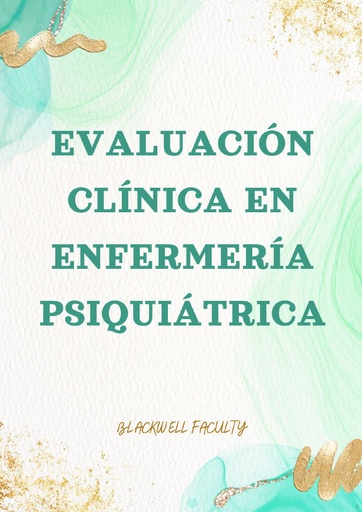 EVALUACIÓN CLÍNICA EN ENFERMERÍA PSIQUIÁTRICA