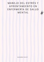 MANEJO DEL ESTRÉS Y AFRONTAMIENTO EN ENFERMERÍA DE SALUD MENTAL